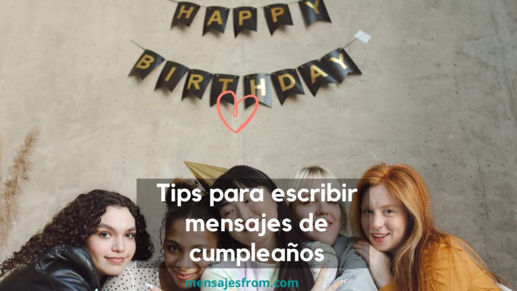 Frases Modernas 28 mejores Tips para escribir mensajes de cumpleaños