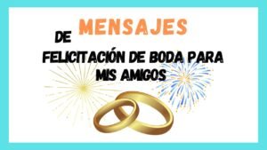 Mensajes de Felicitación de Boda para mis Amigos