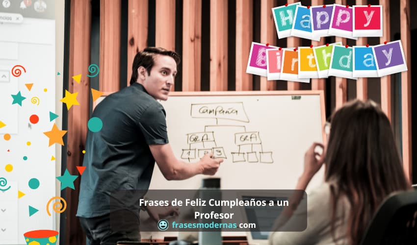lindas Frases de Feliz Cumpleaños a un Profesor